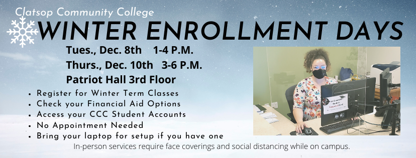 Winter enrollment Days are Tuesday, December 8th from 1 to 4 p.m. and Thursday, December 10th from 3 to 6 p.m.